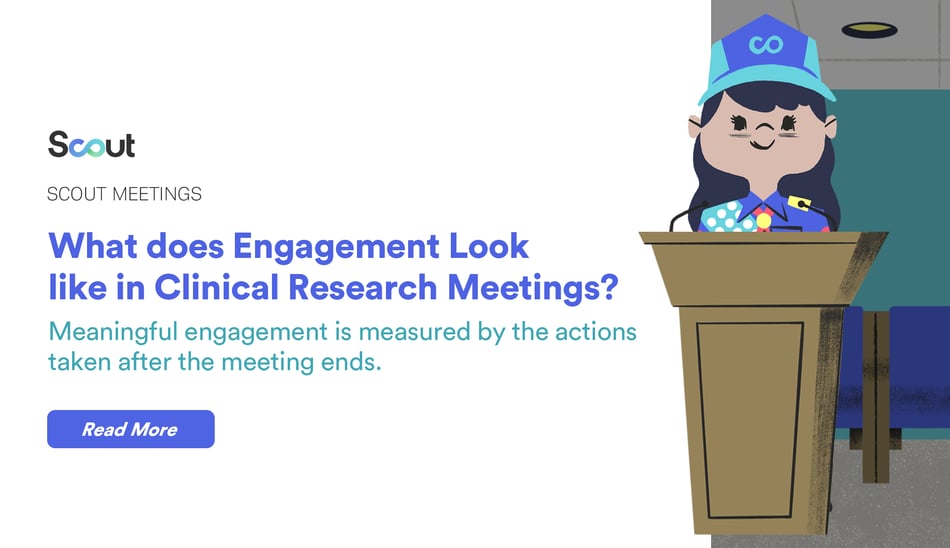 WHAT DOES REAL ENGAGEMENT LOOK LIKE IN CLINICAL RESEARCH MEETINGS?